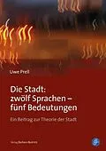 E-Book (pdf) Die Stadt: zwölf Sprachen  fünf Bedeutungen von Uwe Prell