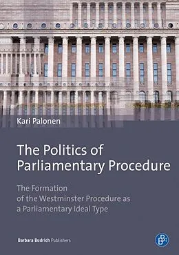 E-Book (epub) The Politics of Parliamentary Procedure von Kari Palonen
