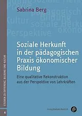 E-Book (pdf) Soziale Herkunft in der pädagogischen Praxis ökonomischer Bildung von Sabrina Berg