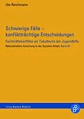 E-Book (pdf) Schwierige Fälle  konfliktträchtige Entscheidungen von Ute Reichmann