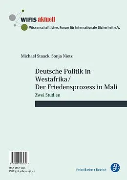 E-Book (pdf) Deutsche Politik in Westafrika / Der Friedensprozess in Mali / Politique ouest-africaine de lAllemagne / Le processus de paix au Mali von Michael Staack, Sonja Nietz