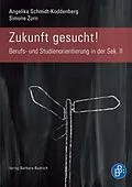 E-Book (pdf) Zukunft gesucht! von Angelika Schmidt-Koddenberg, Simone Zorn