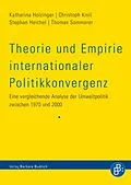 E-Book (pdf) Theorie und Empirie internationaler Politikkonvergenz von Katharina Holzinger, Christoph Knill, Stephan Heichel