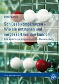 E-Book (pdf) Schlüsselkompetenzen  Wie sie entstehen und verbessert werden können von Elmar Lange