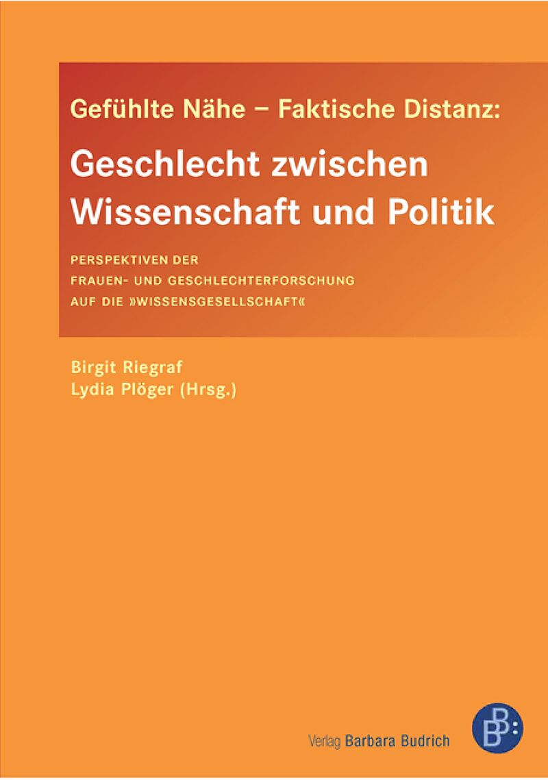 Gefühlte Nähe  Faktische Distanz: Geschlecht zwischen Wissenschaft und Politik