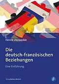 E-Book (pdf) Die deutsch-französischen Beziehungen von Henrik Uterwedde