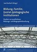 E-Book (pdf) Bildung, Familie, (sozial-)pädagogische Institutionen von Lea Puchert