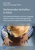 E-Book (pdf) Verletzendes Verhalten in Kitas von Astrid Boll, Regina Remsperger-Kehm