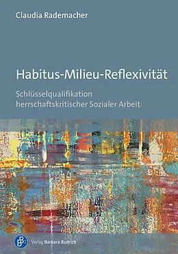E-Book (pdf) Habitus-Milieu-Reflexivität von Claudia Rademacher