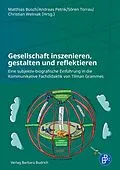 E-Book (pdf) Gesellschaft inszenieren, gestalten und reflektieren von 