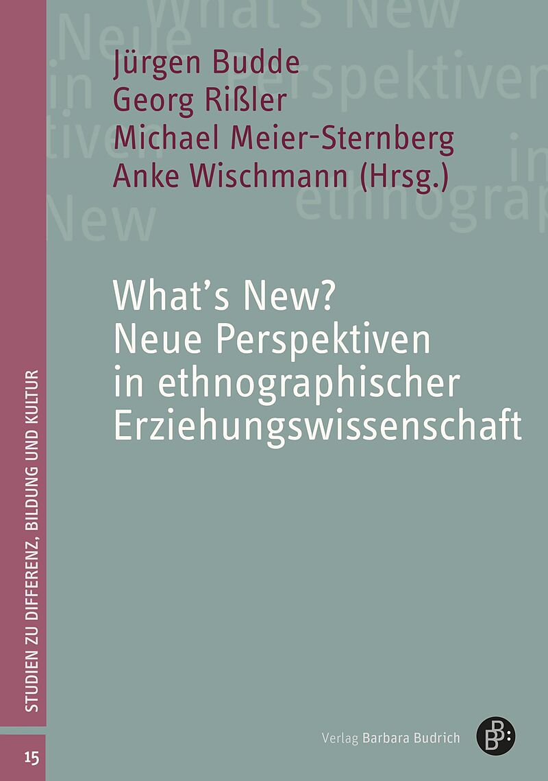 Whats New? Neue Perspektiven in ethnographischer Erziehungswissenschaft