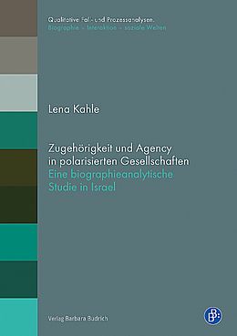 Kartonierter Einband Zugehörigkeit und Agency in polarisierten Gesellschaften von Lena Kahle