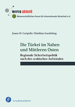 Kartonierter Einband Die Türkei im Nahen und Mittleren Osten von Joana M. Caripidis, Matthias Goedeking