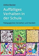 Kartonierter Einband Auffälliges Verhalten in der Schule von Ulrike Becker