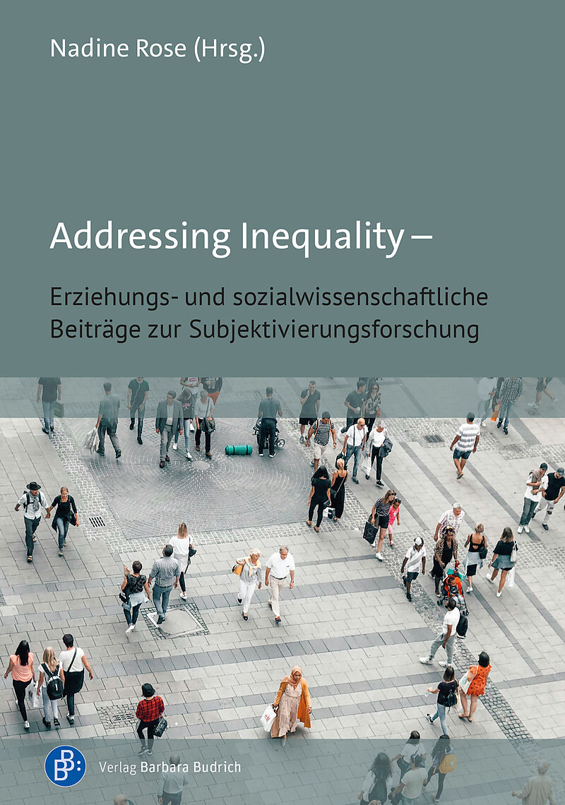 Addressing Inequality  Erziehungs- und sozialwissenschaftliche Beiträge zur Subjektivierungsforschung