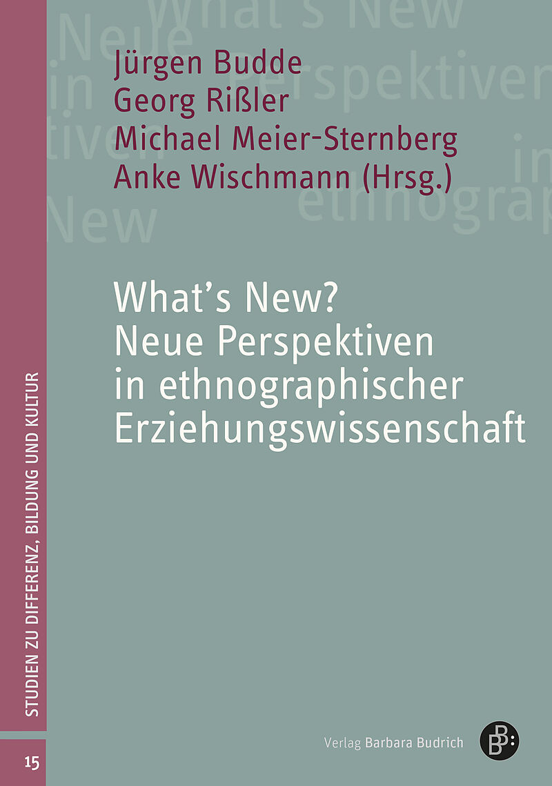 Whats New? Neue Perspektiven in ethnographischer Erziehungswissenschaft