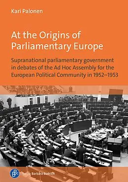 E-Book (pdf) At the Origins of Parliamentary Europe von Kari Palonen