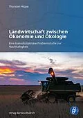 E-Book (pdf) Landwirtschaft zwischen Ökonomie und Ökologie von Thorsten Hippe