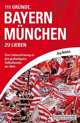 E-Book (epub) 111 Gründe, Bayern München zu lieben von Jörg Heinrich