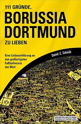 E-Book (epub) 111 Gründe, Borussia Dortmund zu lieben von Daniel-C. Schmidt
