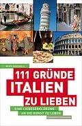 E-Book (epub) 111 Gründe, Italien zu lieben von Beate Giacovelli