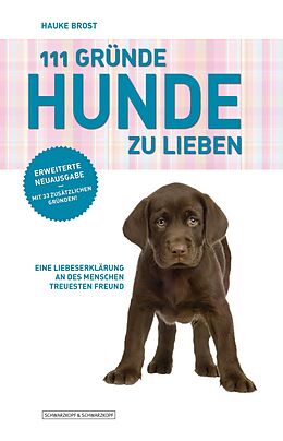 E-Book (epub) 111 Gründe, Hunde zu lieben - Erweiterte Neuausgabe von Hauke Brost