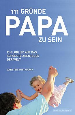 E-Book (epub) 111 Gründe, Papa zu sein von Carsten Wittmaack