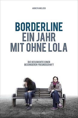 E-Book (epub) Borderline - Ein Jahr mit ohne Lola von Agneta Melzer