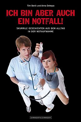 E-Book (epub) Ich bin aber auch ein Notfall! von Tim Benit, Anna Delegra