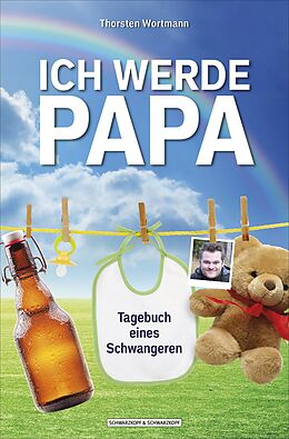E-Book (epub) Ich werde Papa! von Thorsten Wortmann