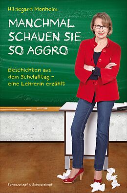 E-Book (epub) MANCHMAL SCHAUEN SIE SO AGGRO von Hildegard Monheim