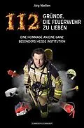 E-Book (epub) 112 Gründe, die Feuerwehr zu lieben von Jörg Nießen