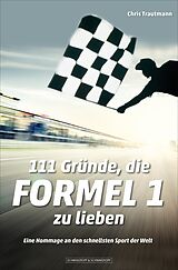 E-Book (epub) 111 Gründe, die Formel 1 zu lieben von Chris Trautmann
