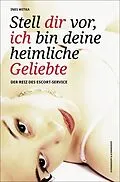 E-Book (epub) Stell Dir vor, ich bin Deine heimliche Geliebte von Ines Witka