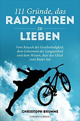 E-Book (epub) 111 Gründe, das Radfahren zu lieben von Christoph Brumme
