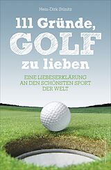 E-Book (epub) 111 Gründe, Golf zu lieben von Hein-Dirk Stünitz