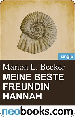 E-Book (epub) Meine beste Freundin Hannah (neobooks Single) von Marion L. Becker