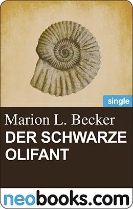 E-Book (epub) Der schwarze Olifant (neobooks Single) von Marion L. Becker
