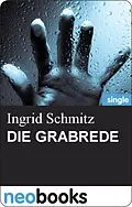 E-Book (epub) Die Grabrede von Ingrid Schmitz