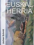 E-Book (epub) Euskal Herria von Jochen Schmitt