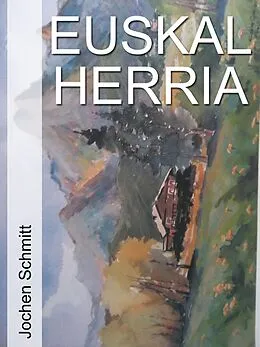 E-Book (epub) Euskal Herria von Jochen Schmitt