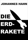 E-Book (epub) Die Erdrakete von Johannes Hahn
