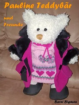 E-Book (epub) Pauline Teddybär und Freunde von Barni Bigman