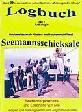 E-Book (epub) Logbuch - Teil 2 - Anthologie - Hochseefischerei - Küsten- und Hochseeschifffahrt von Jürgen Ruszkowski