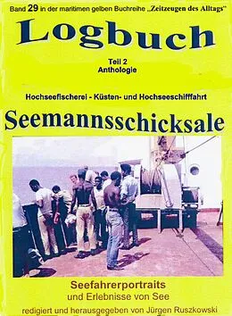 E-Book (epub) Logbuch - Teil 2 - Anthologie - Hochseefischerei - Küsten- und Hochseeschifffahrt von Jürgen Ruszkowski