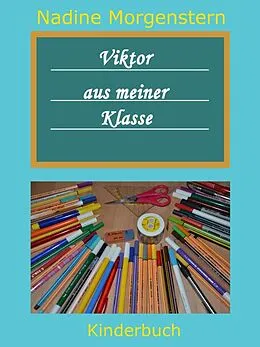 E-Book (epub) Viktor aus meiner Klasse von Nadine Morgenstern