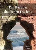 E-Book (epub) Das Haus des dreifachen Friedens von Irene Euler