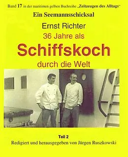 E-Book (epub) 36 Jahre als Schiffskoch durch die Welt - Teil 2 von Ernst Richter