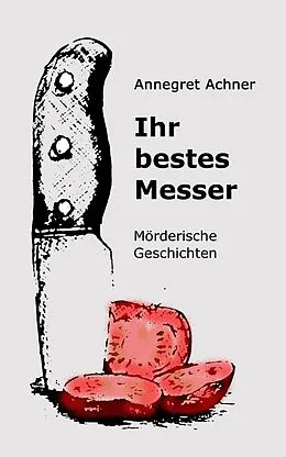 E-Book (epub) Ihr bestes Messer von Annegret Achner