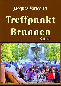 E-Book (epub) Treffpunkt Brunnen von Jacques Varicourt
